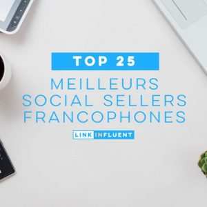 Top 25 of the best French speaking social selling specialists