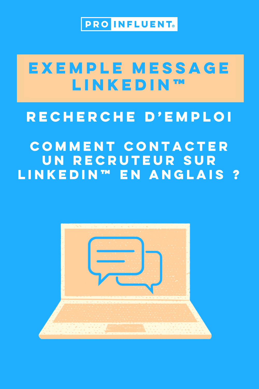 Exemple message LinkedIn™ recherche emploi : Comment contacter un recruteur sur LinkedIn™ en anglais ?