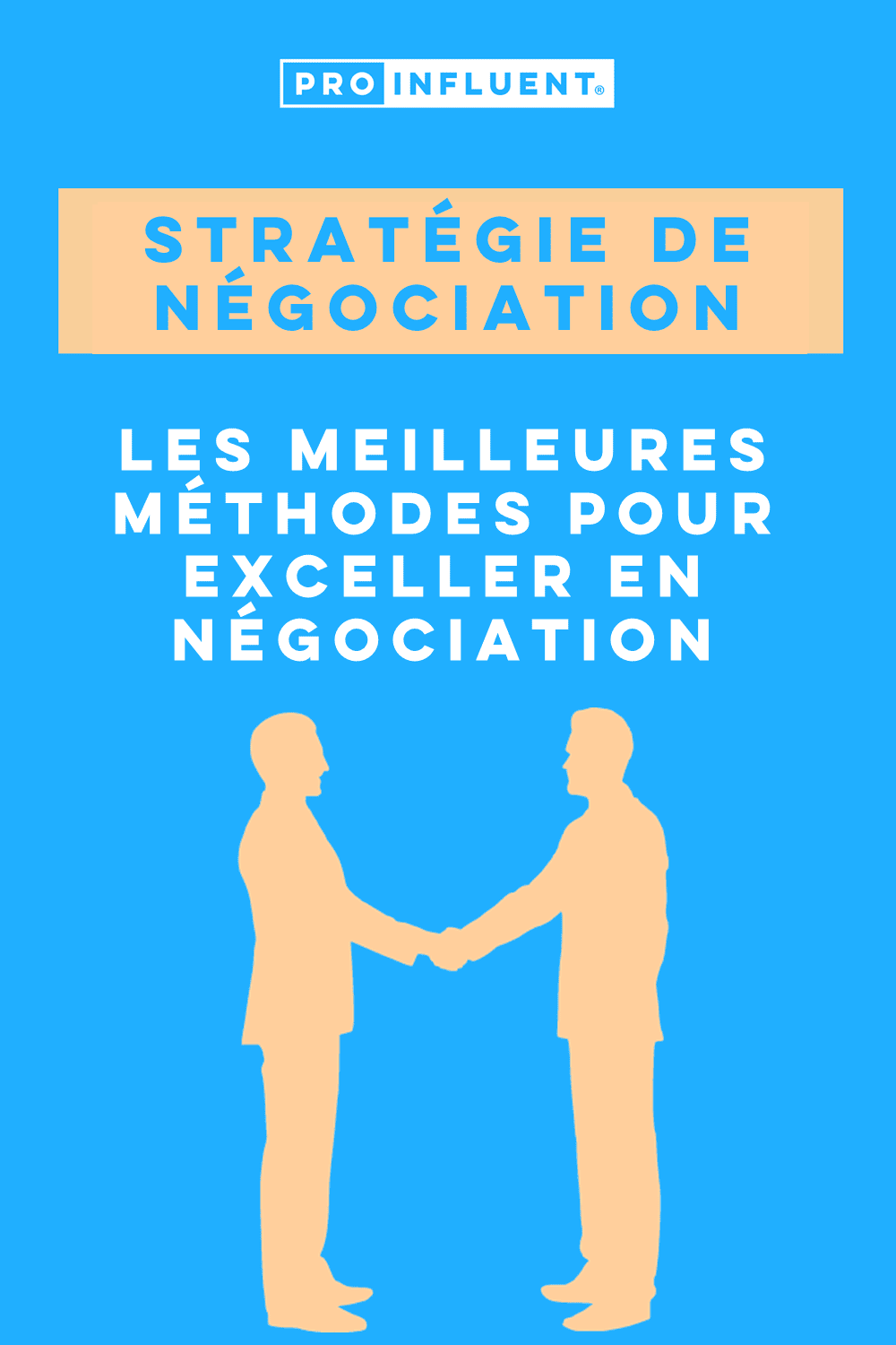 Stratégie de négociation : les meilleures méthodes pour exceller en négociation !