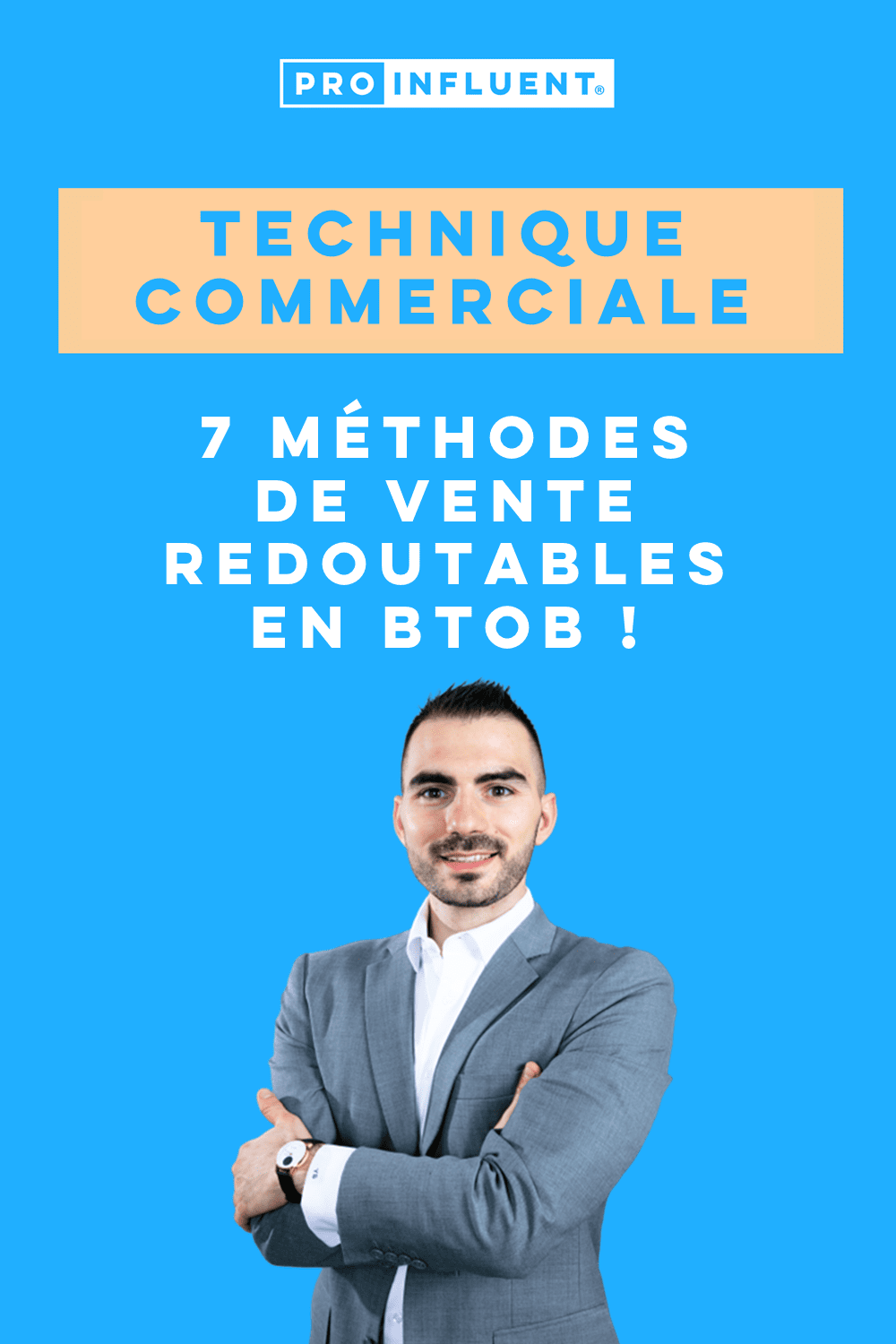 Commercial technique: 7 formidable sales methods in BtoB!