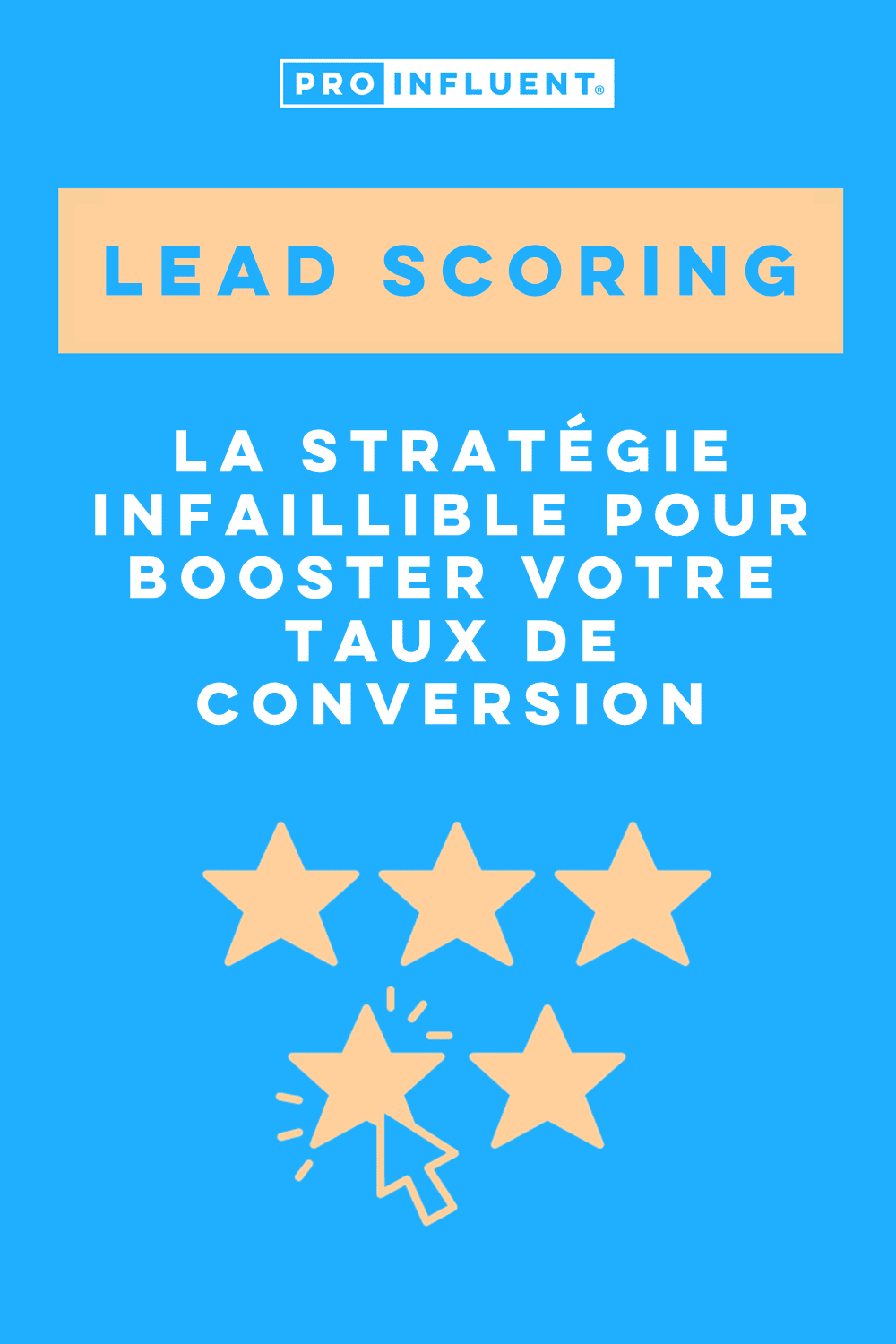 Lead scoring, the infallible strategy to boost your conversion rate