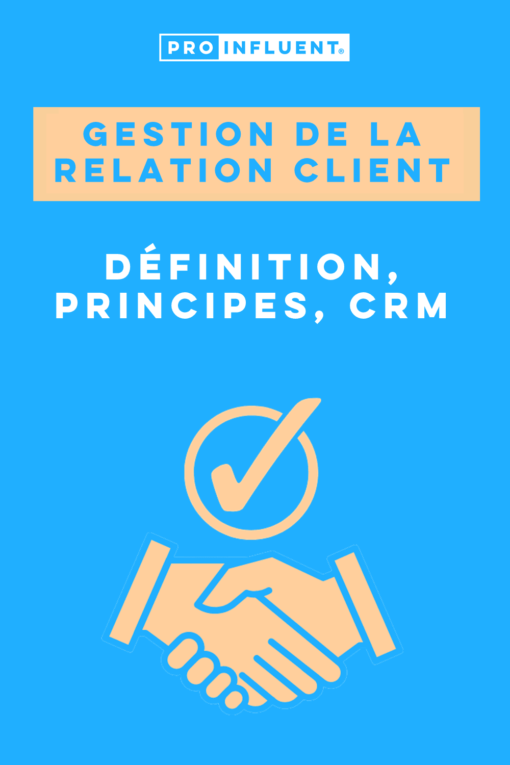 Gestion de la relation client : tout savoir ! Définition, principes, CRM