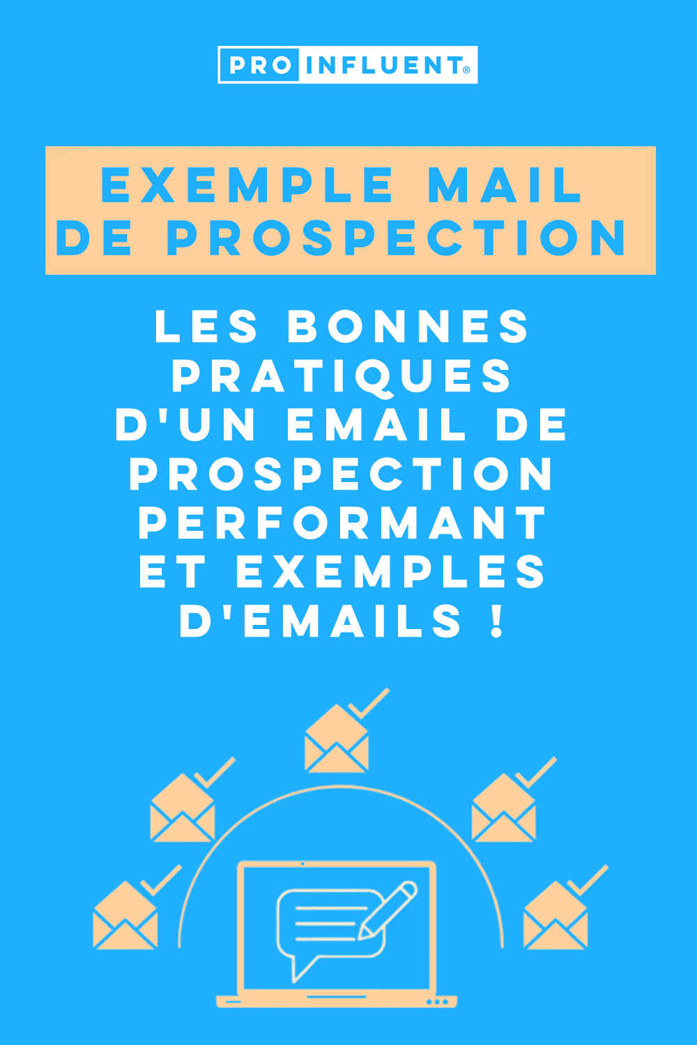 Exemple mail de prospection : les bonnes pratiques d'un email de prospection performant et exemples d'emails !