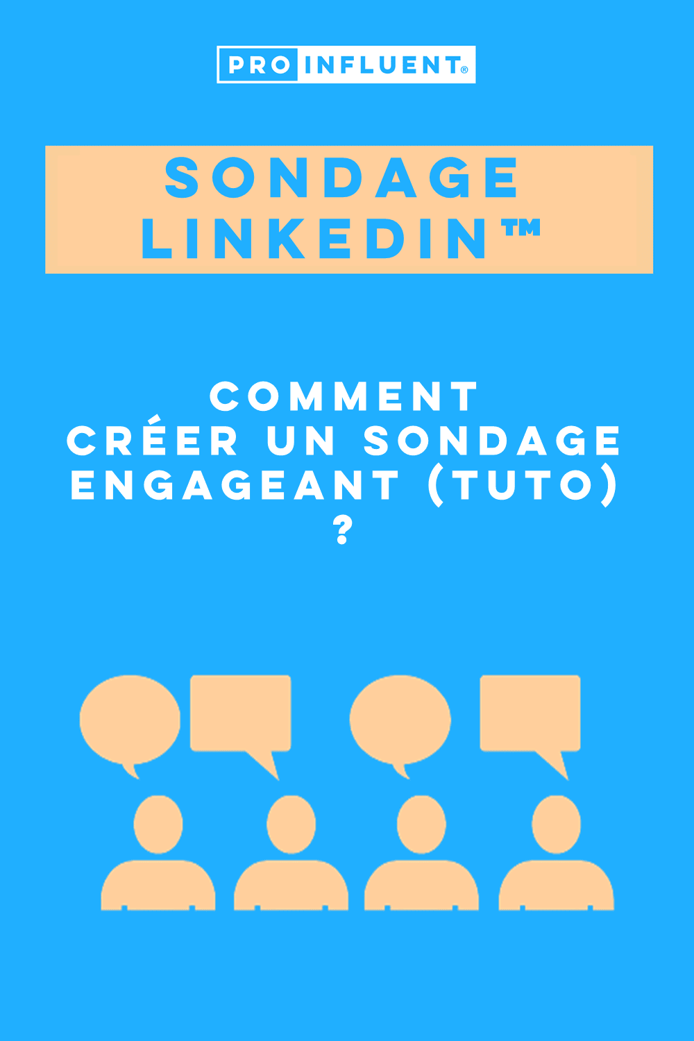 Sondage LinkedIn™ : comment créer un sondage engageant (tuto) ?