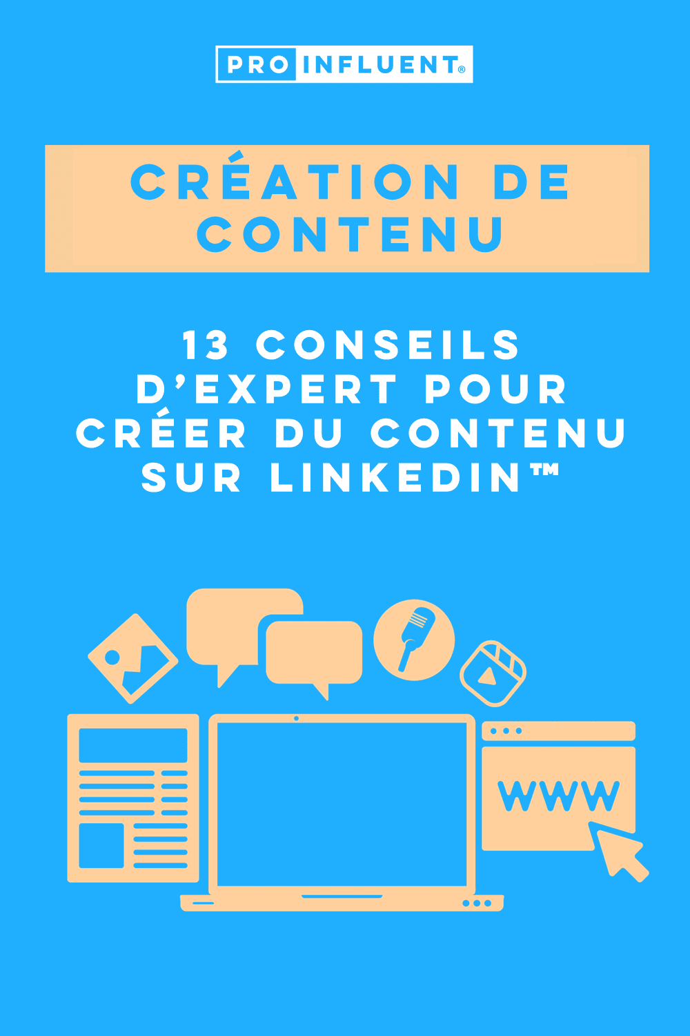 Creación de contenidos: 13 consejos de expertos para crear contenidos en LinkedIn™.
